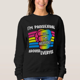Moletom I m Pansexual So I m Nervous Around Everyone Pan P