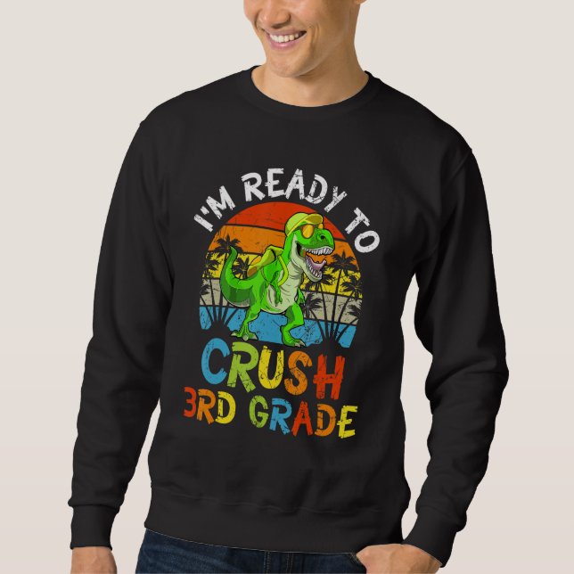 Moletom I m Ready To Crush 3rd Grade Dino Rex Back To Scho (Frente)