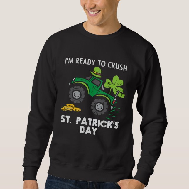 Moletom I m Ready to Crush St Patrick s Day Monster Truck  (Frente)