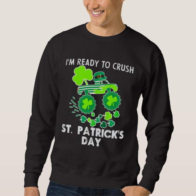 Moletom I m Ready to Crush St Patrick s Day Monster Truck  (Frente)