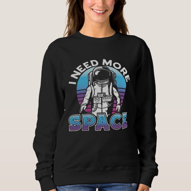 Moletom I Need More Space Space Science Solar System (Frente)