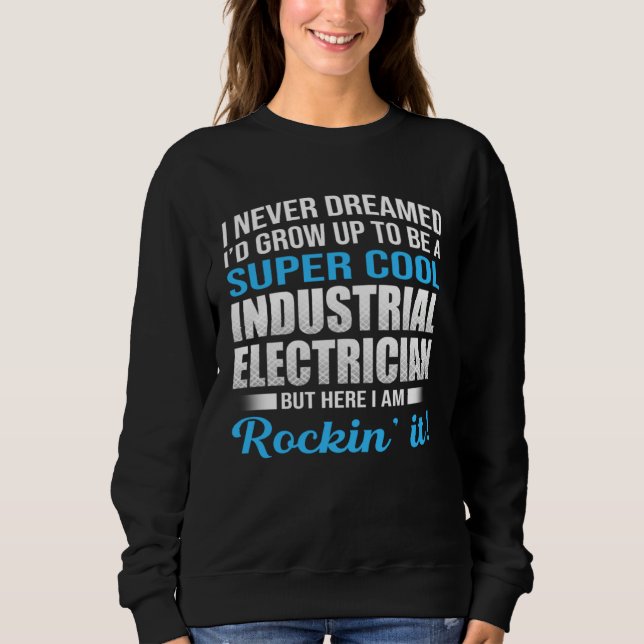 Moletom I Never Dreamed That Someday Electrical Engineer E (Frente)