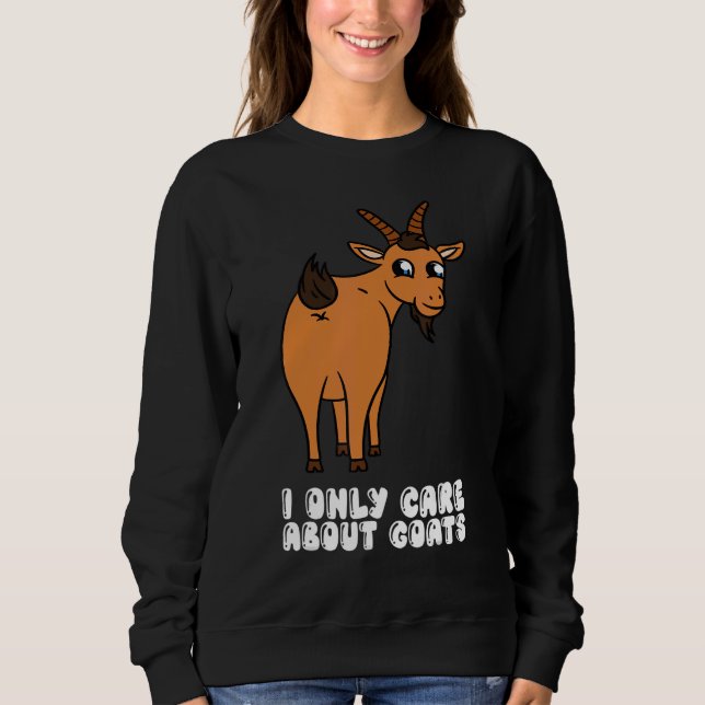 Moletom I Only Care About Goats (Frente)