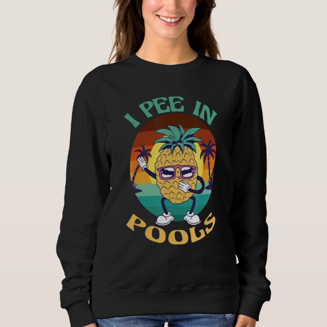 Moletom I Pee in Pools Tee Funny Hawaiian Pineapple Pool P (Frente)