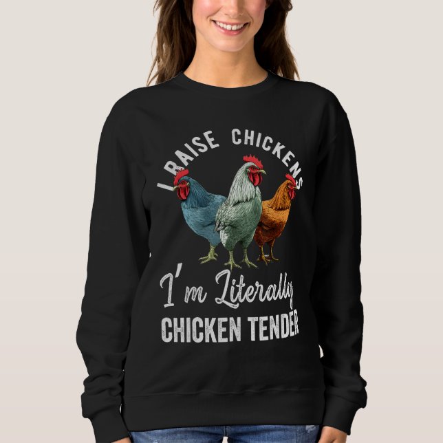 Moletom I Raise Chickens I m Literally a Chicken Tender  2 (Frente)