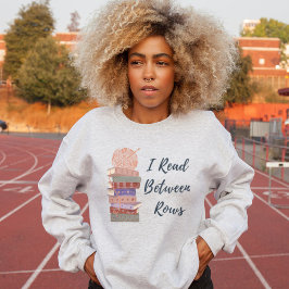 Moletom I Read Between Rows Crochet Knitting Book Lover