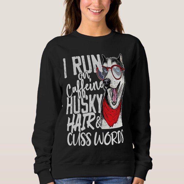 Moletom I run on Caffeine & Husky Hair cool dog (Frente)