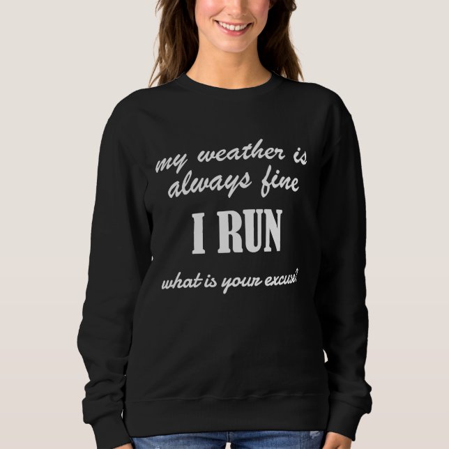 Moletom I Run What Is Your Excuse  Running Motivational Ou (Frente)