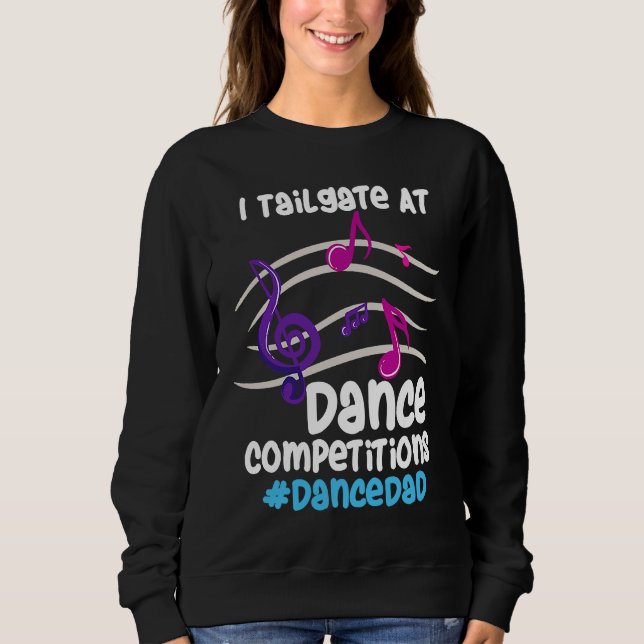 Moletom I Tailgate At Dance Competitions DanceDad (Frente)