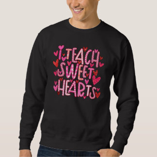 Moletom I Teach Sweethearts Heart Teacher Valentines Day