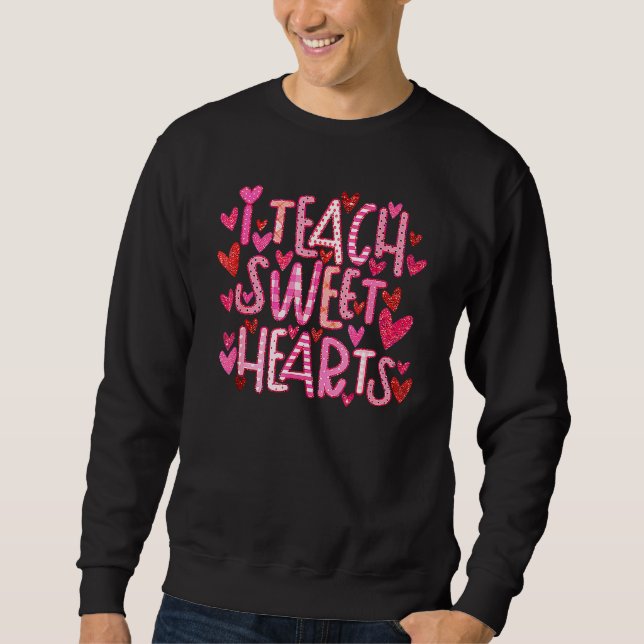 Moletom I Teach Sweethearts Heart Teacher Valentines Day (Frente)