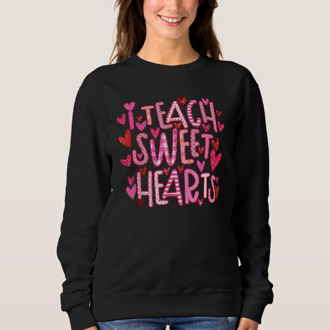 Moletom I Teach Sweethearts Heart Teacher Valentines Day (Frente)