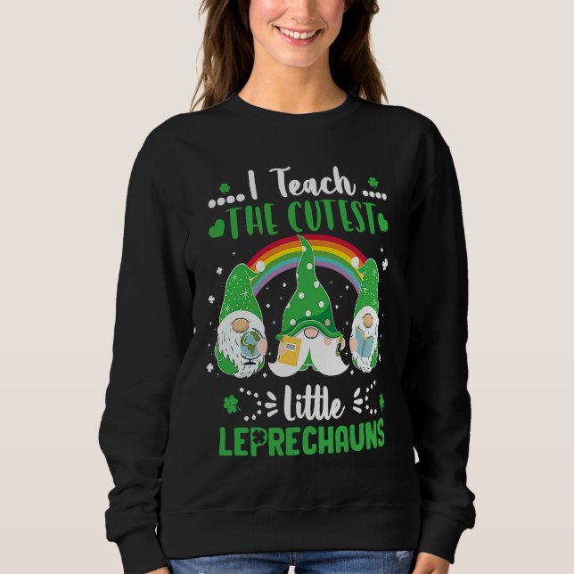 Moletom I Teach The Cutest Little Leprechauns T  School Cu (Frente)