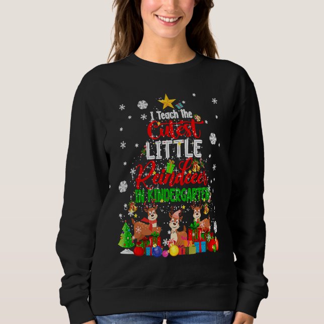 Moletom I Teach The Cutest Little Reindeer In Kindergarten (Frente)