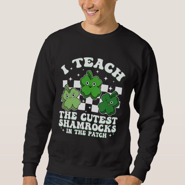 Moletom I Teach The Cutest Shamrocks Groovy Teacher St Pat (Frente)