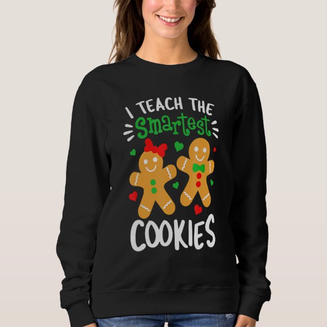Moletom I Teach The Smartest Cookies  Teacher Xmas Gingerb (Frente)