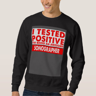 Moletom I Tested Positive For Being an Awesome Sonographer