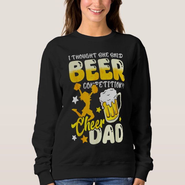Moletom I Thought She Said Beer Competition  Cheer Dad (Frente)