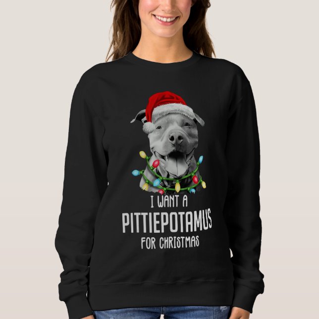 Moletom I Want A Pittiepotamus For Christmas Pitbull (Frente)