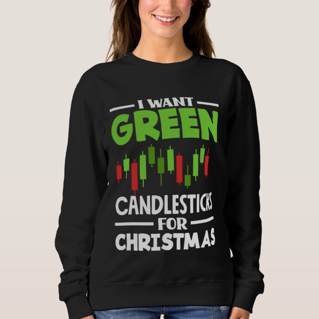 Moletom I Want Green Candlesticks For Christmas Investor D (Frente)