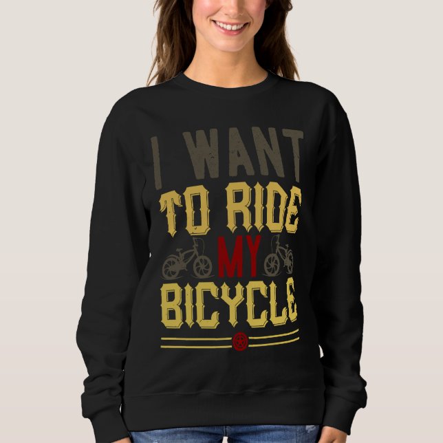 Moletom I Want To Ride My Bicycle (Frente)
