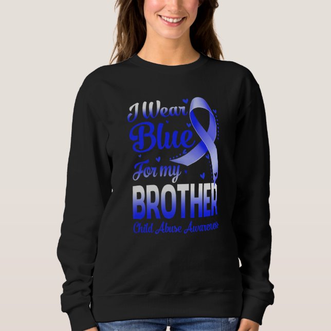Moletom I Wear Blue For My Brother Child Abuse Awareness (Frente)