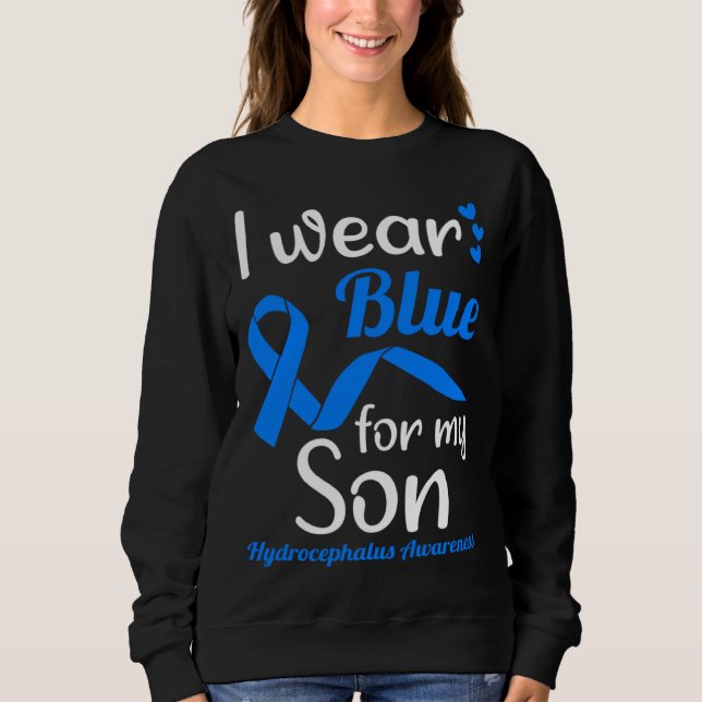 Moletom I Wear Blue For My Son For Hydrocephalus Awareness (Frente)