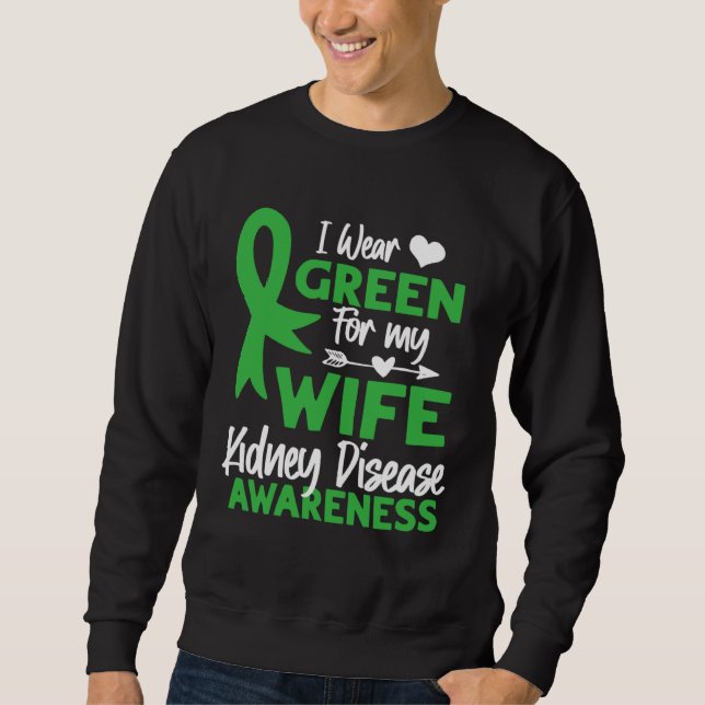 Moletom I wear Green for my Wife Cute Kidney Disease Aware (Frente)