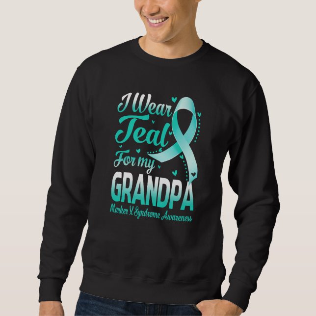 Moletom I Wear Teal For My Grandpa Marker X Syndrome Aware (Frente)