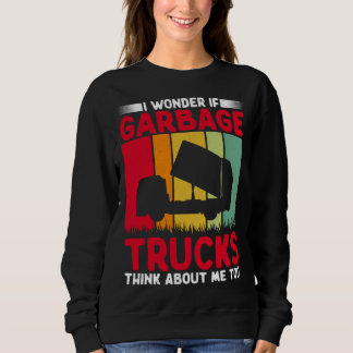 Moletom I Wonder If Garbage Trucks Think About Me Too Retr