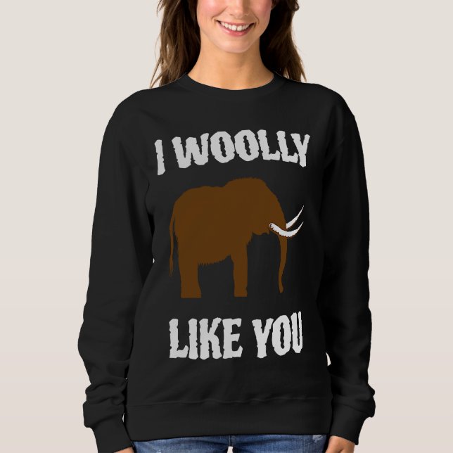Moletom I Woolly Like You Mammoth Valentines Couples Paleo (Frente)