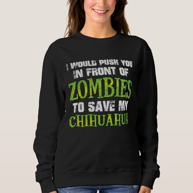 Moletom I Would Push You In Front of Zombies To Save My Ch (Frente)