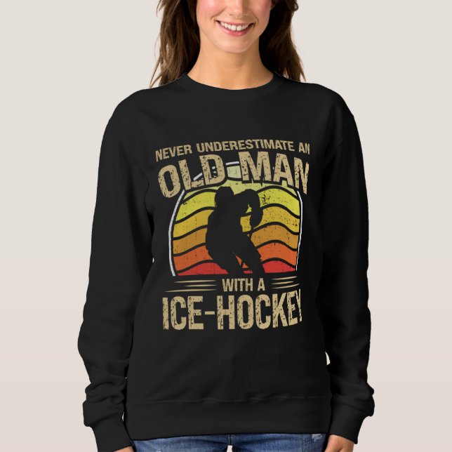Moletom Ice Hockey Player Men Women Never Underestimate An (Frente)