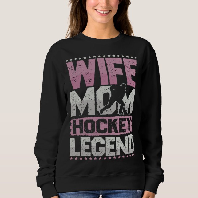 Moletom Ice Hockey Wife Mom Hockey Legend Hockey Ladies (Frente)