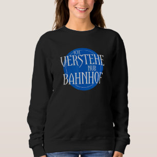 Moletom Ich Bahnhof Inspirou Verstehe Nur Bahnhoff Relacio