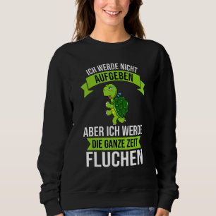 Moletom Ich Werde Nicht Abgeben Die Ganze Zeit Sweari