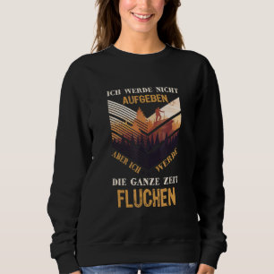Moletom Ich Werde Nicht Abgeben Die Ganze Zeit Sweari