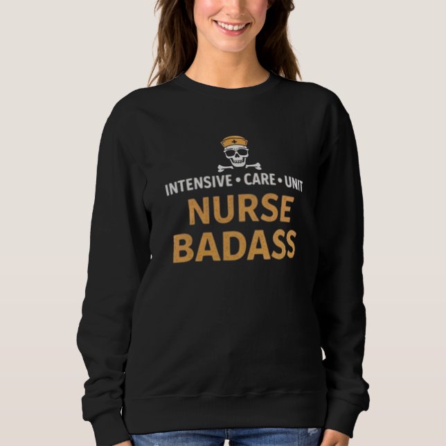 Moletom ICU Nurse Badass Intensive Care Unit Quote (Frente)