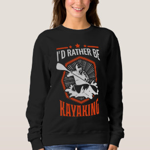 Moletom Id Preferencialmente Ser Kayaking Kayak Kayakers T
