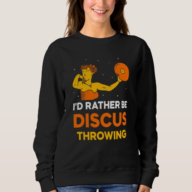 Moletom I'd Rather Be Discus Throwing Sport Thrower Throw (Frente)