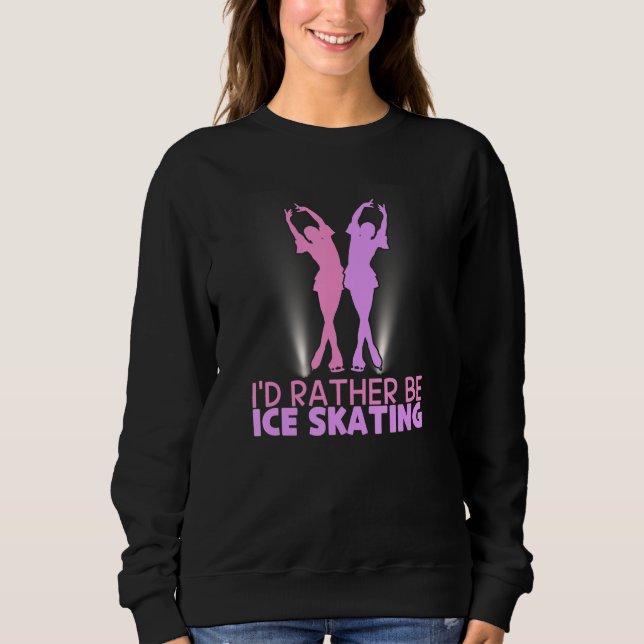Moletom I'd Rather Be Ice Skating Figure Skater (Frente)