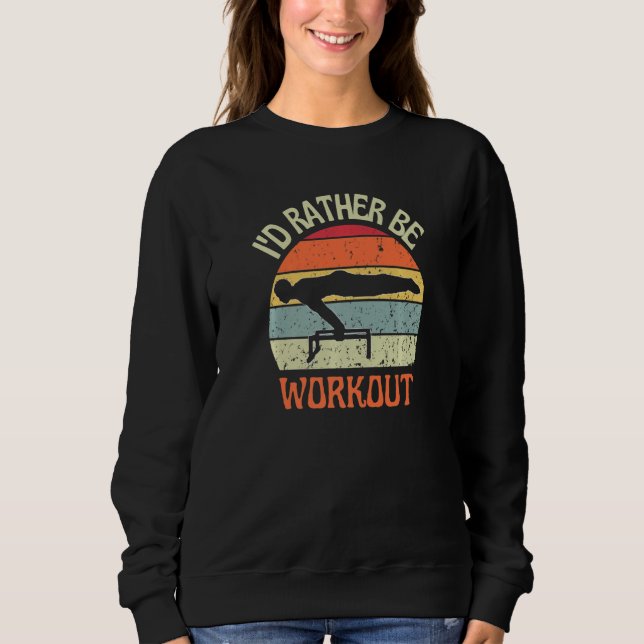 Moletom I'D Rather Be Workout Planch Calisthenics Exercise (Frente)