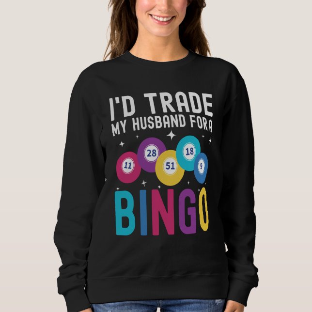 Moletom I'd trade my husband for a Bingo Player (Frente)