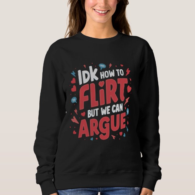 Moletom IDK Como Flertar Mas Podemos Argumentar 1 (Frente)