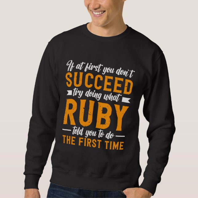 Moletom If at First You Don t Succeed Try Doing What Ruby  (Frente)