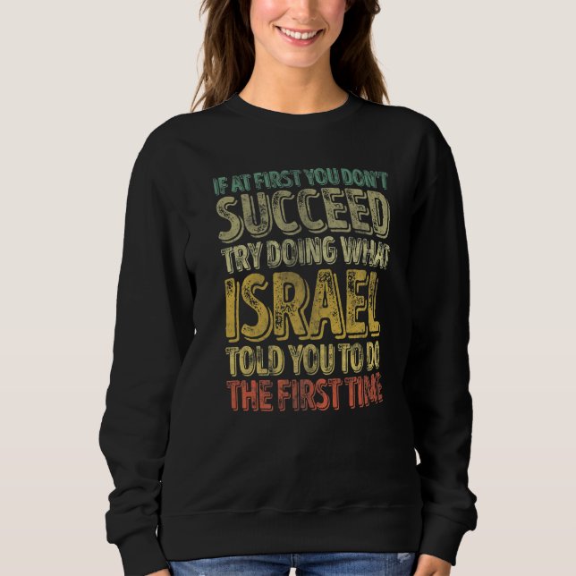 Moletom If At First You Don't Succeed Try Doing What Israe (Frente)
