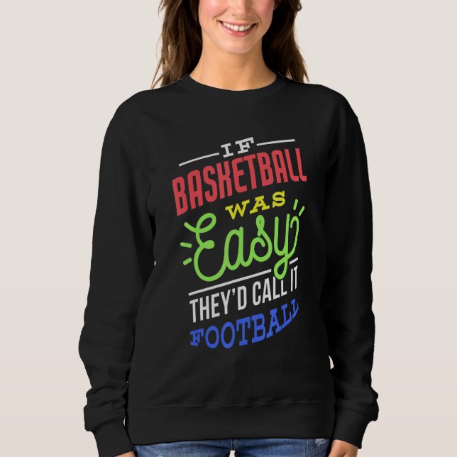 Moletom If Basketball Was Easy Saying Funny Basketball Pla (Frente)
