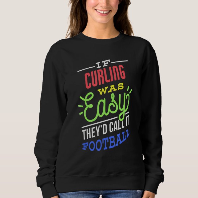 Moletom If Curling Was Easy Saying Funny Curler (Frente)