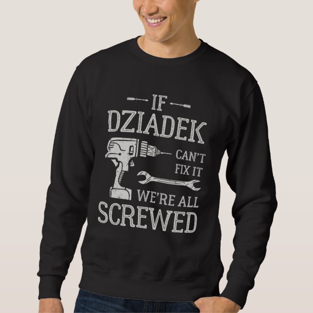 Moletom If Dziadek Can t Fix It  Polish Grandpa (Frente)