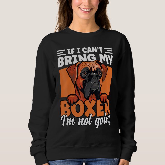 Moletom If I Can't Bring My Boxer I'm Not Going Funny Boxe (Frente)